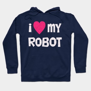 I ♥︎ My Robot Hoodie
